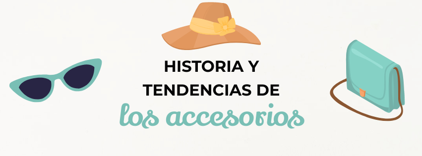 historia tendencia accesorios